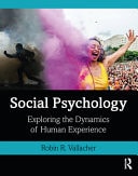 Social Psychology Exploring the Dynamics of Human Experience