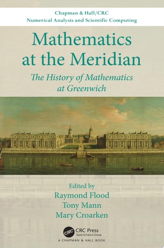 Mathematics at the Meridian The History of Mathematics at Greenwich