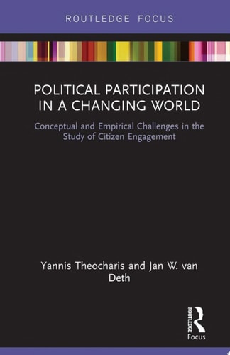 Political Participation in a Changing World Conceptual and Empirical Challenges in the Study of Citizen Engagement