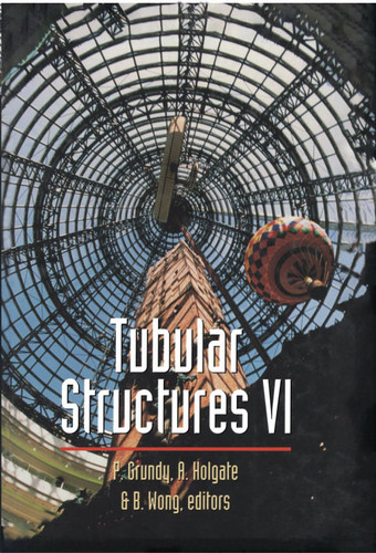 Tubular Structures: Sixth International Symposium on Tubular Structures, Melbourne, Australia, 1994 Proceedings, Melbourne, Australia