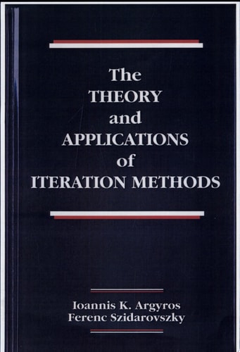 The Theory and Applications of Iteration Methods
