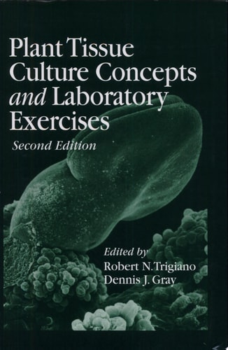 Plant Tissue Culture Concepts and Laboratory Exercises