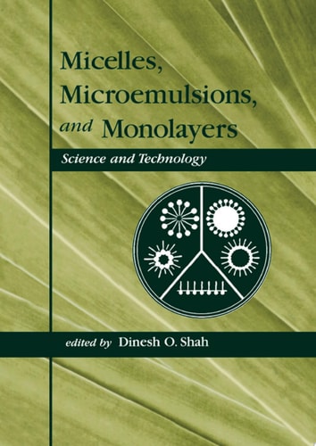Micelles Microemulsions, and Monolayers: Science and Technology