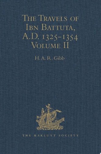 The Travels of Ibn Battuta, A.D. 1325-1354 Volume II