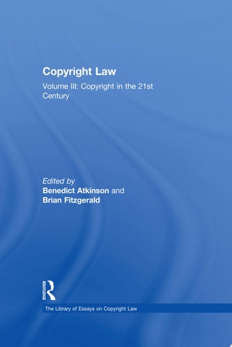 Copyright Law Volume III: Copyright in the 21st Century