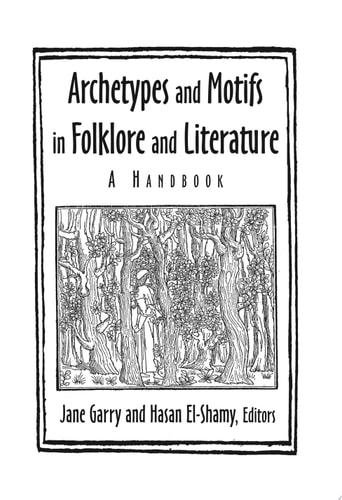 Archetypes and Motifs in Folklore and Literature: A Handbook A Handbook