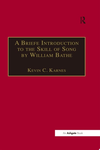 A Briefe Introduction to the Skill of Song by William Bathe