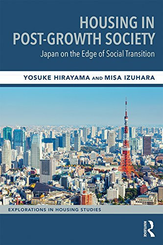 Housing in Post-Growth Society: Japan on the Edge of Social Transition (Explorations in Housing Studies)