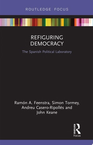 Refiguring Democracy The Spanish Political Laboratory