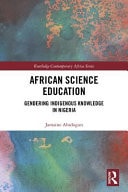 African Science Education Gendering Indigenous Knowledge in Nigeria