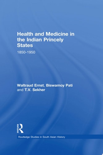 Health and Medicine in the Indian Princely States 1850-1950