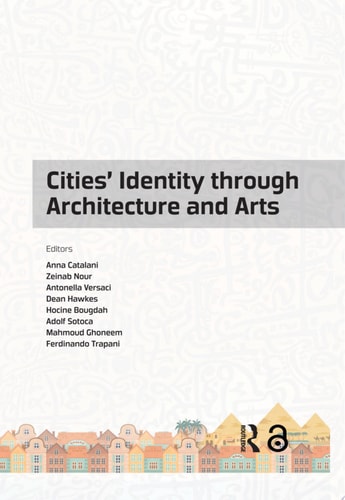 Cities' Identity Through Architecture and Arts Proceedings of the International Conference on Cities' Identity through Architecture and Arts (CITAA 2017), May 11-13, 2017, Cairo, Egypt