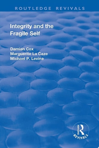 Integrity and the Fragile Self