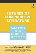 Futures of Comparative Literature ACLA State of the Discipline Report