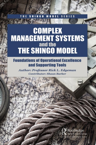 Complex Management Systems and the Shingo Model Foundations of Operational Excellence and Supporting Tools