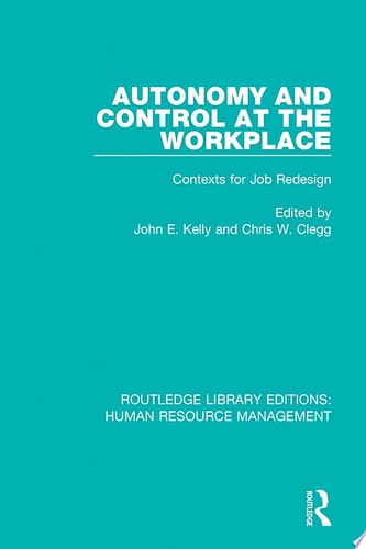 Autonomy and Control at the Workplace Contexts for Job Redesign