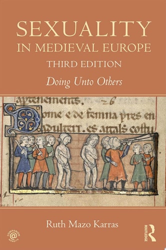 Sexuality in Medieval Europe Doing Unto Others