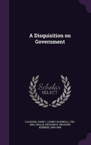A Disquisition on Government