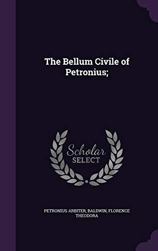 The Bellum Civile of Petronius;