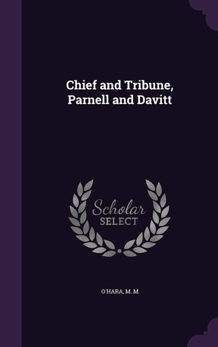 Chief and Tribune, Parnell and Davitt