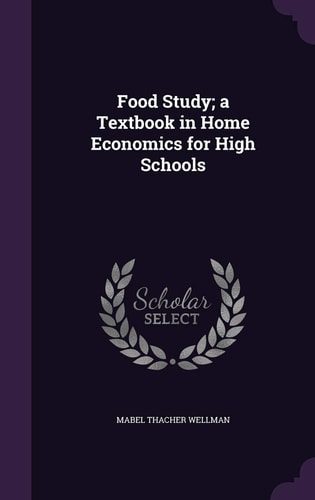 Food Study; a Textbook in Home Economics for High Schools