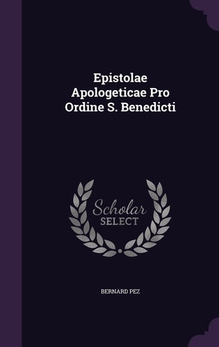 Epistolae Apologeticae Pro Ordine S. Benedicti