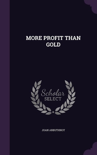 More Profit Than Gold