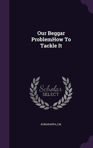 Our Beggar ProblemHow To Tackle It