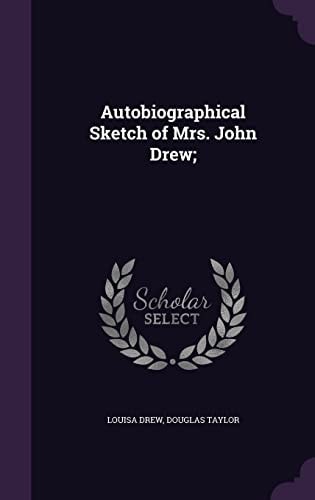 Autobiographical Sketch of Mrs. John Drew;