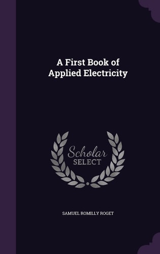 A First Book of Applied Electricity