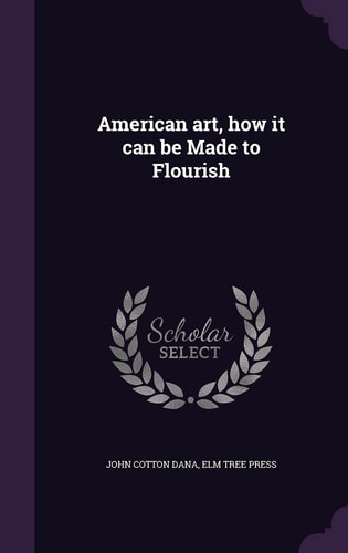 American Art, how it Can be Made to Flourish