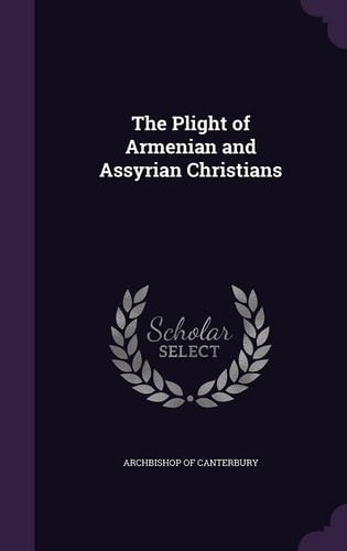 The Plight of Armenian and Assyrian Christians