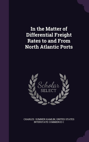 In the Matter of Differential Freight Rates to and from North Atlantic Ports