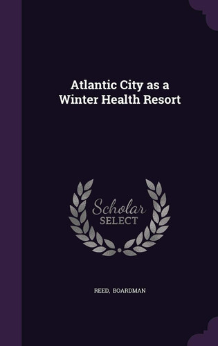 Atlantic City As a Winter Health Resort