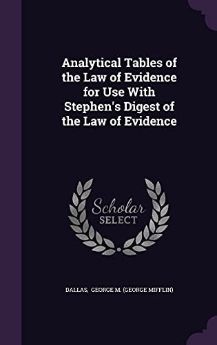 Analytical Tables of the Law of Evidence for Use with Stephen's Digest of the Law of Evidence