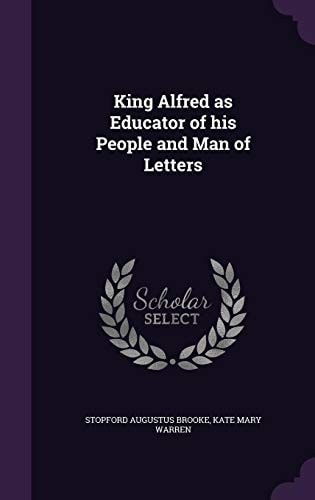 King Alfred As Educator of His People and Man of Letters