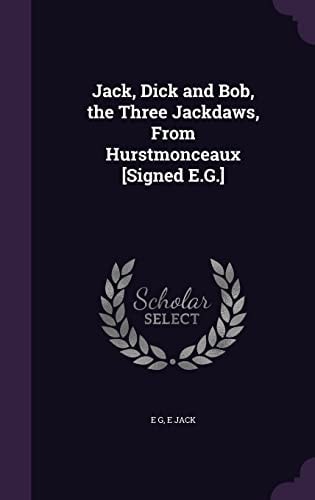 Jack, Dick and Bob, the Three Jackdaws, From Hurstmonceaux [Signed E.G.]