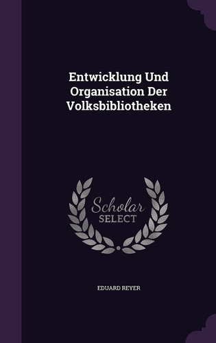 Entwicklung Und Organisation Der Volksbibliotheken