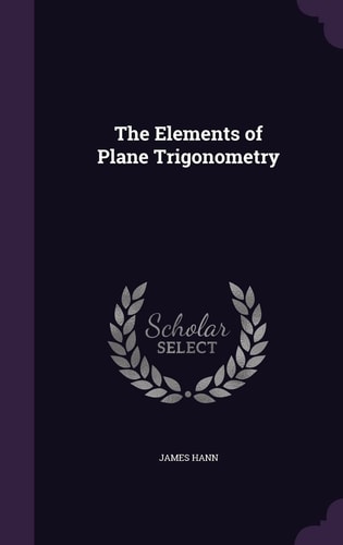 The Elements of Plane Trigonometry