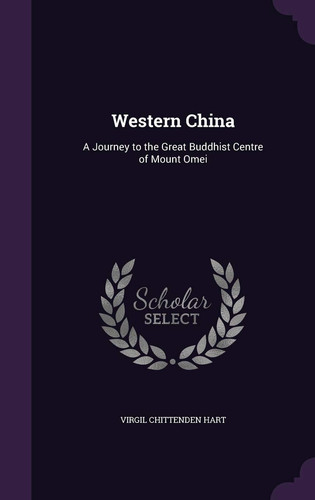 Western China A Journey to the Great Buddhist Centre of Mount Omei