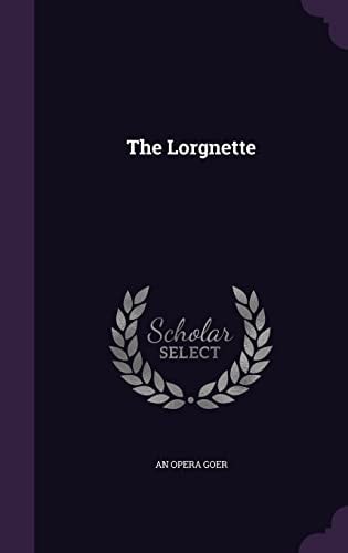 The Lorgnette