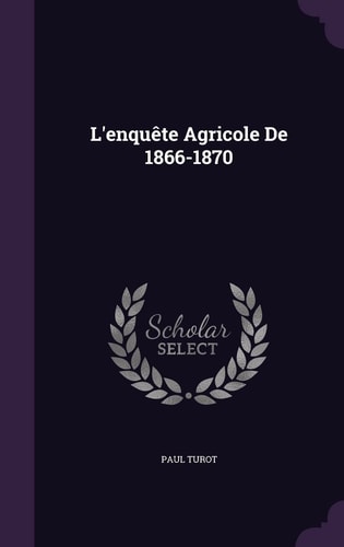 L'enquête Agricole De 1866-1870