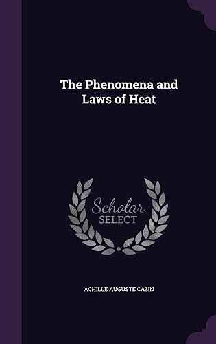 The Phenomena and Laws of Heat