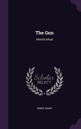 The Gun Afield & Afloat