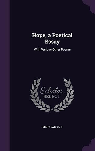 Hope, a Poetical Essay With Various Other Poems