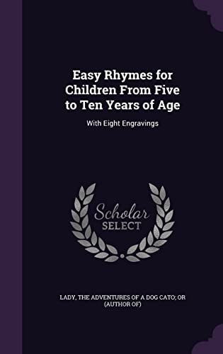 Easy Rhymes for Children From Five to Ten Years of Age With Eight Engravings