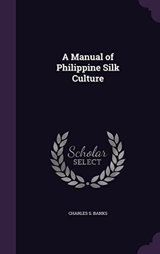 A Manual of Philippine Silk Culture