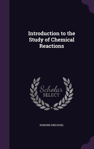 Introduction to the Study of Chemical Reactions