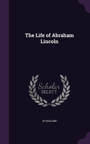 The Life of Abraham Lincoln