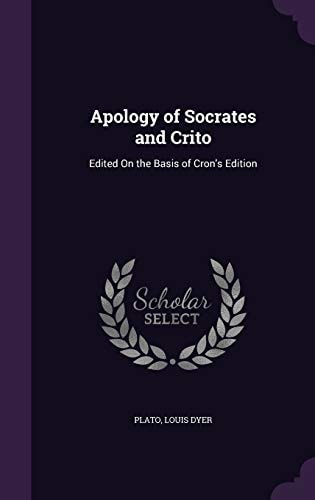 Apology of Socrates and Crito Edited On the Basis of Cron's Edition